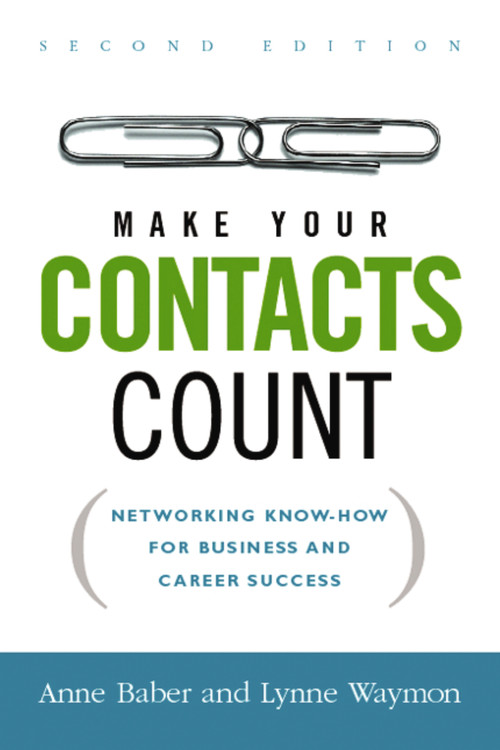 Make Your Contacts Count (Networking Know-How for Business and Career Success) by Anne Baber, Lynne Waymon, 9780814474020