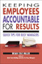 Keeping Employees Accountable for Results (Quick Tips for Busy Managers) by Brian Miller, 9780814473207