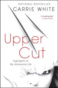 Upper Cut (Highlights of My Hollywood Life) by Carrie White, 9781501142574