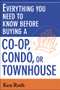 Everything You Need to Know Before Buying a Co-op,Condo, or Townhouse by Ken Roth, 9780814473252