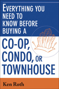 Everything You Need to Know Before Buying a Co-op,Condo, or Townhouse by Ken Roth, 9780814473252