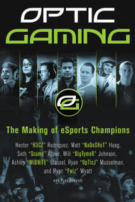 OpTic Gaming (The Making of eSports Champions) by H3CZ, NaDeSHot, Scump, BigTymer, Midnite, OpTic J, Fwiz, 9780062449283