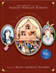 The Racketty-Packetty House (100th Anniversary Edition) by Frances Hodgson Burnett, Wendy Anderson Halperin, 9780689869747