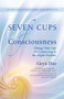 Seven Cups of Consciousness (Change Your Life by Connecting to the Higher Realms) by Aleya Dao, 9781608683321