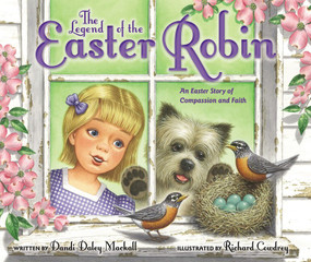 The Legend of the Easter Robin (An Easter Story of Compassion and Faith) by Dandi Daley Mackall, Richard Cowdrey, 9780310749646