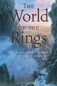 The World of the Rings (Language, Religion, and Adventure in Tolkien) by Jared C. Lobdell, 9780812695694