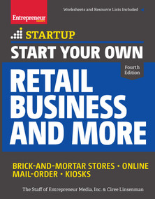 Start Your Own Retail Business and More (Brick-and-Mortar Stores  Online  Mail Order  Kiosks) by The Staff of Entrepreneur Media, Ciree Linsenmann, 9781599185668