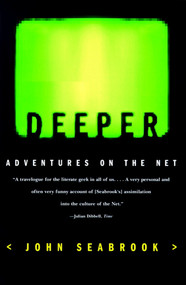 Deeper (Adventures on the Net) by John Seabrook, 9780684838731