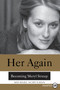 Her Again (Becoming Meryl Streep) - 9780062466778 by Michael Schulman, 9780062466778