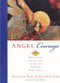 Angel Courage (365 Meditations and Insights to Get Us Through Hard Times) by Terry Lynn Taylor, Mary Beth Crain, 9780062515834