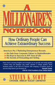 Millionaire's Notebook (How Ordinary People Can Achieve Extraordinary Success) by Steven K. Scott, 9780684803036