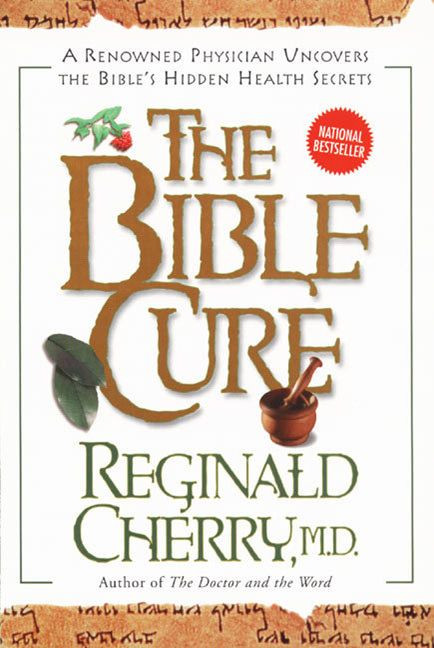 The Bible Cure by Reginald Cherry, 9780062516152