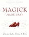 Magick Made Easy (Charms, Spells, Potions and Power) by Patricia Telesco, 9780062516305