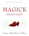 Magick Made Easy (Charms, Spells, Potions and Power) by Patricia Telesco, 9780062516305