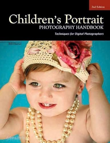 Children's Portrait Photography Handbook (Techniques for Digital Photographers) by Bill Hurter, 9781584289968
