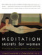 Meditation Secrets for Women (Discovering Your Passion, Pleasure, and Inner Peace) by Camille Maurine, Lorin Roche, 9780062516978