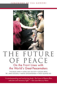 The Future of Peace (On the Front Lines with the World's Great Peacemakers) by Scott Hunt, 9780062517425
