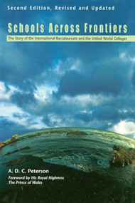 Schools Across Frontiers (The Story of the International Baccalaureate and the United World Colleges) - 9780812697612 by A. D. C. Peterson, 9780812697612