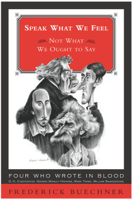 Speak What We Feel (Not What We Ought to Say) by Frederick Buechner, 9780062517531