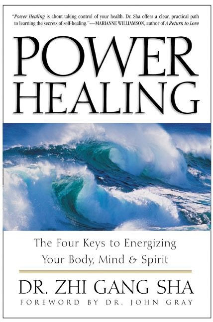 Power Healing (Four Keys to Energizing Your Body, Mind and Spirit) by Zhi Gang Sha, 9780062517807