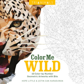 Trianimals: Color Me Wild (60 Color-by-Number Geometric Artworks with Bite) by Hope Little, Cetin Can Karaduman, 9780062484512
