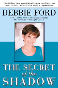 The Secret of the Shadow (The Power of Owning Your Story) by Debbie Ford, 9780062517838