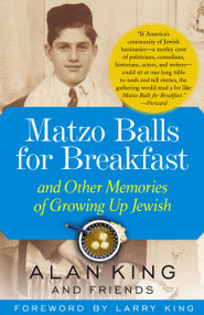 Matzo Balls for Breakfast (and Other Memories of Growing Up Jewish) by Alan King, 9780743260749