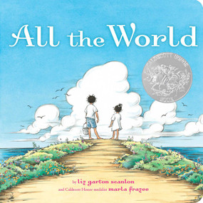 All the World - 9781481431217 by Liz Garton Scanlon, Marla Frazee, 9781481431217