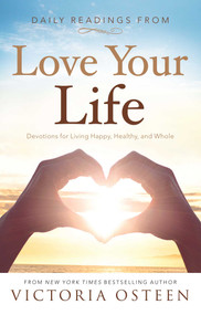 Daily Readings from Love Your Life (Devotions for Living Happy, Healthy, and Whole) by Victoria Osteen, 9781501100536