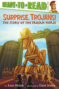 Surprise, Trojans! (The Story of the Trojan Horse (Ready-to-Read Level 2)) - 9781481420877 by Joan Holub, Dani Jones, 9781481420877