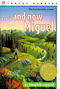 ...And Now Miguel (A Newbery Award Winner) by Joseph Krumgold, Jean Charlot, 9780064401432