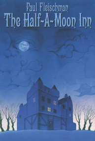 The Half-a-Moon Inn by Paul Fleischman, Kathryn Jacobi, 9780064403641