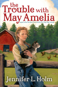 The Trouble with May Amelia by Jennifer L. Holm, Adam Gustavson, 9781416913740