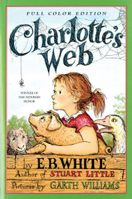 Charlotte's Web: Full Color Edition (A Newbery Honor Award Winner) by E. B. White, Garth Williams, Rosemary Wells, 9780064410939