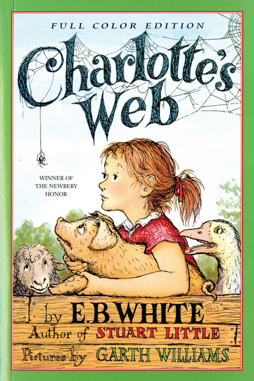 Charlotte's Web: Full Color Edition (A Newbery Honor Award Winner) by E. B. White, Garth Williams, Rosemary Wells, 9780064410939