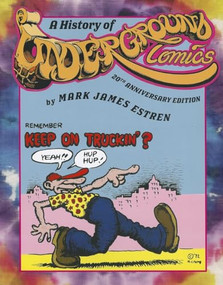 A History of Underground Comics by Mark James Estren, 9781579511562