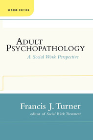 Adult Psychopathology, Second Edition (A Social Work Perspective) by Francis J. Turner, 9781451624298
