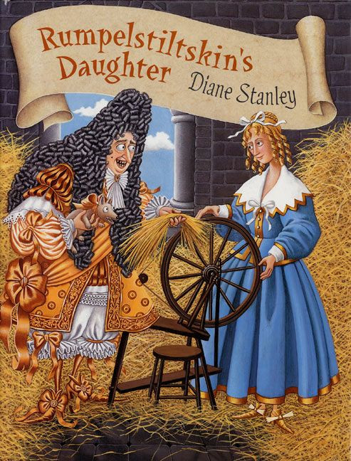 Rumpelstiltskin's Daughter by Diane Stanley, Diane Stanley, 9780064410953