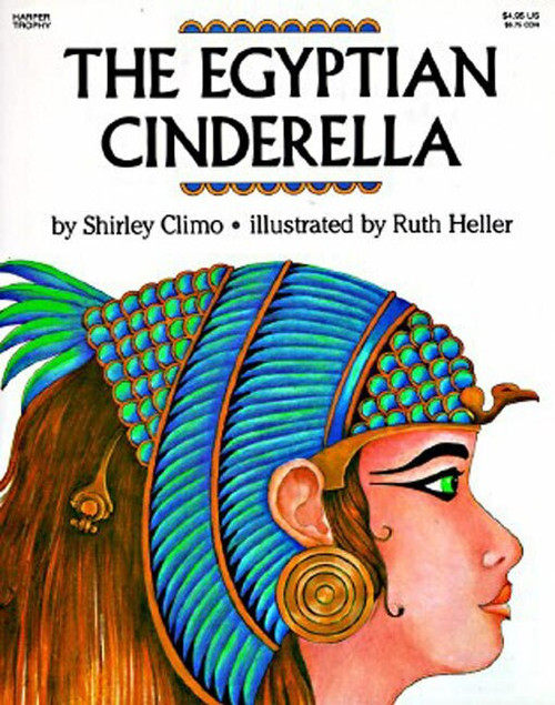 The Egyptian Cinderella by Shirley Climo, Ruth Heller, 9780064432795