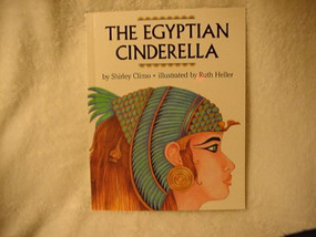 The Egyptian Cinderella by Shirley Climo, Ruth Heller, 9780064432795