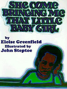 She Come Bringing Me That Little Baby Girl by Eloise Greenfield, John Steptoe, 9780064432962