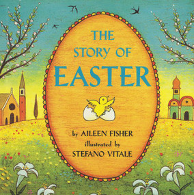 The Story of Easter (An Easter And Springtime Book For Kids) by Aileen Fisher, Stefano Vitale, 9780064434904