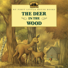 The Deer in the Wood by Laura Ingalls Wilder, Renee Graef, 9780064434980