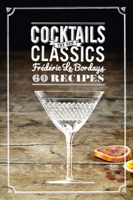 Cocktails: The New Classics by Frederic Le Bordays, 9781616289607