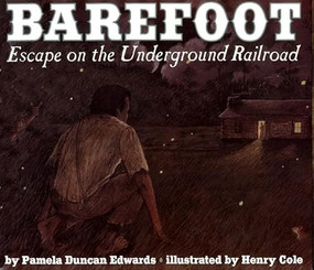 Barefoot (Escape on the Underground Railroad) by Pamela Duncan Edwards, Henry Cole, 9780064435192