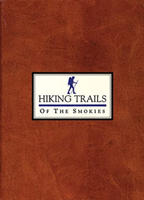 Hiking Trails of the Smokies by Steven Kemp, Kent Cave, Don  Defoe, 9780937207154