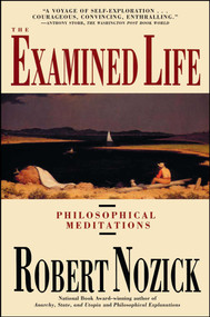 Examined Life (Philosophical Meditations) by Robert Nozick, 9780671725013
