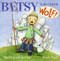 Betsy Who Cried Wolf by Gail Carson Levine, Scott Nash, 9780064436403