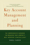Key Account Management and Planning (The Comprehensive Handbook for Managing Your Compa) by Noel Capon, 9781451624236