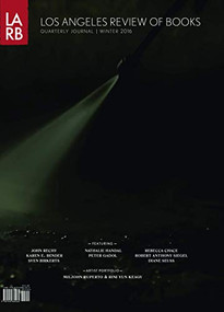 Los Angeles Review of Books Quarterly Journal Winter 2016 by Tom Lutz, 9781940660264